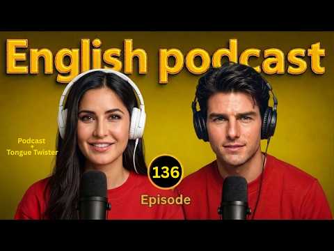 Learn English with Podcast and Tongue Twister | English learning Conversation | Episode 136