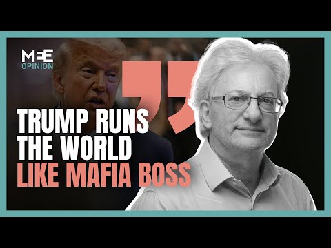 Trump is running Gaza, and the world, like a mafia boss | David Hearst | MEE Opinion