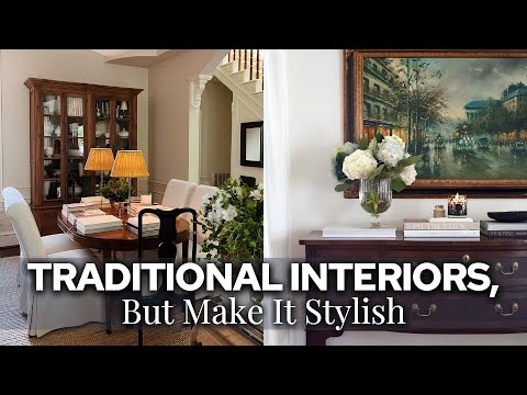 Traditional But Never Boring—How to Create a Home That Feels Classic, Lived-In, andBeautifully Yours