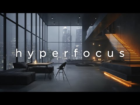 Hyperfocus ･ Lock In, Get Things Done | Chillstep Mix
