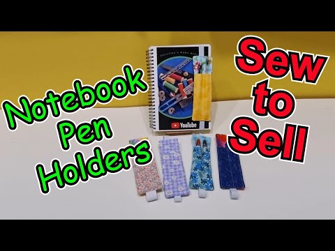 Sew to sell. Notebook pen holders. Scrap fabric pen holders. Stocking stuffers, teacher's gifts.
