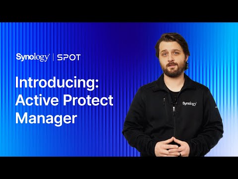 Introducing Synology ActiveProtect Manager | Synology SPOT