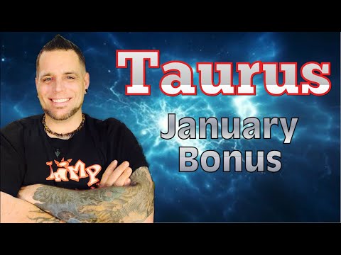 Taurus! Will Things EVER Change??? January BONUS!