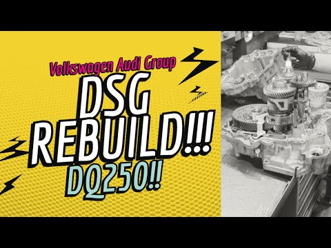 02E DQ250 DSG Gearbox: Teardown, Repair, and Rebuild Explained