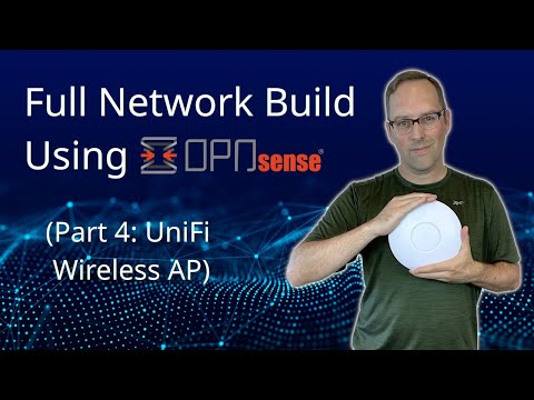 Set up a Full Network using OPNsense (Part 4: UniFi Wireless AP)