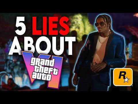 The 5 Biggest Lies About GTA 6