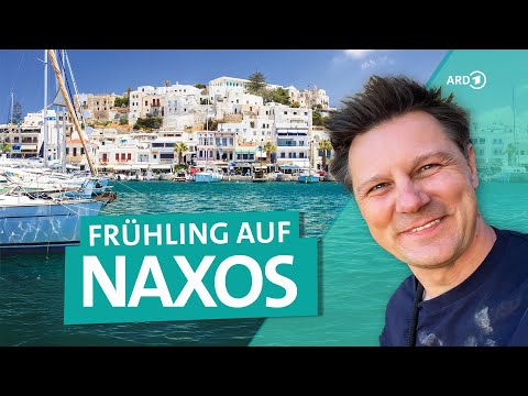 Naxos: Griechenlands größte Kykladeninsel im Frühling | Wunderschön | ARD Reisen