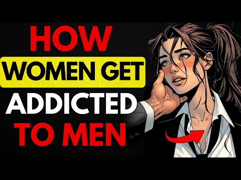 All MEN should watch this video - How Women Get Addicted to Men | Female Psychology | Stoicism