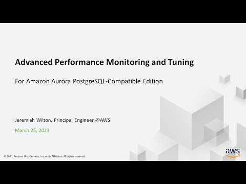 Advanced Performance Monitoring and Tuning for Amazon Aurora PostgreSQL-Compatible Edition