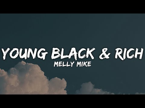 Melly Mike - Young Black & Rich (Lyrics)