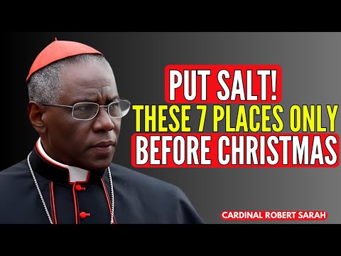 Place Salt in These 7 Places Before Christmas — A Powerful Spiritual Shift Will Happen| ROBERT SARAH