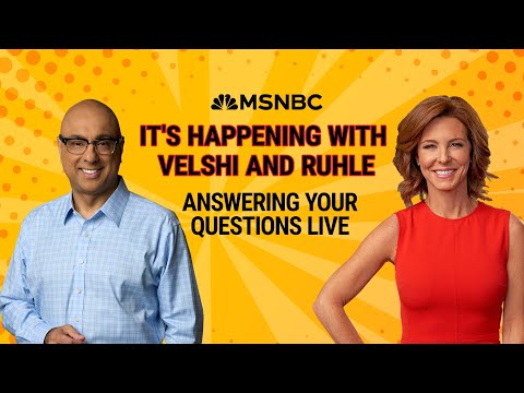 It’s Happening with Velshi & Ruhle | MSNBC LIVE Q&A