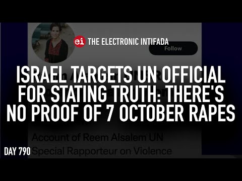 Israel targets UN official for stating truth: There's no proof of 7 October rapes, with Ali Abunimah
