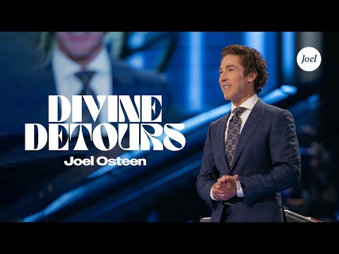 Divine Detours | Joel Osteen
