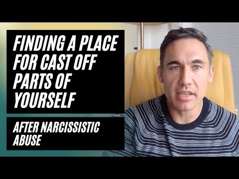Finding a place for cast off parts of yourself after narcissistic abuse