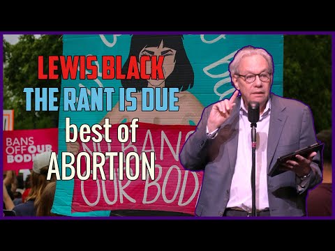Lewis Black | The Rant Is Due best of Abortion