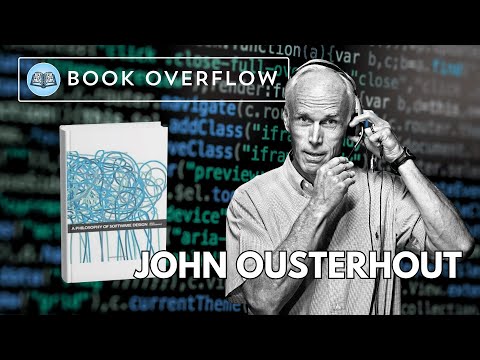 John Ousterhout Reflects on "A Philosophy of Software Design"