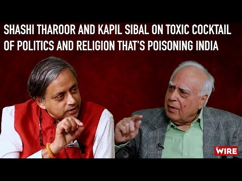Shashi Tharoor and Kapil Sibal on the Toxic Cocktail of Politics and Religion That's Poisoning India