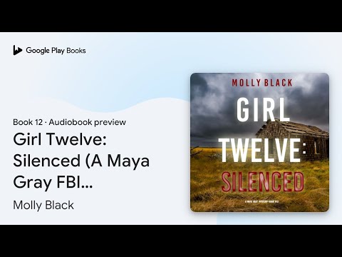 Girl Twelve: Silenced (A Maya Gray FBI Suspense… by Molly Black · Audiobook preview