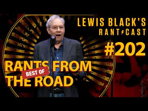Rants From The Road | Lewis Black's Rantcast #202