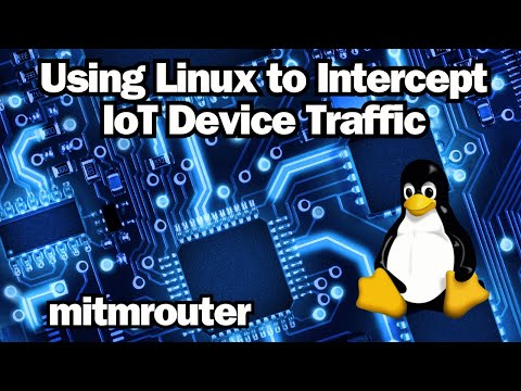 Using Linux to Intercept IoT Device Traffic