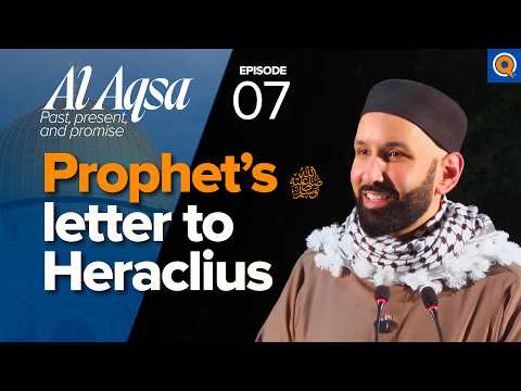 Roman Emperor Who Almost Became Muslim & Sahaba Conquest | Ep. 7 | Al-Aqsa | Dr. Omar Suleiman