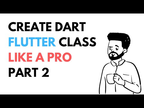 How to create Dart/Flutter classes like a Pro | Part 2