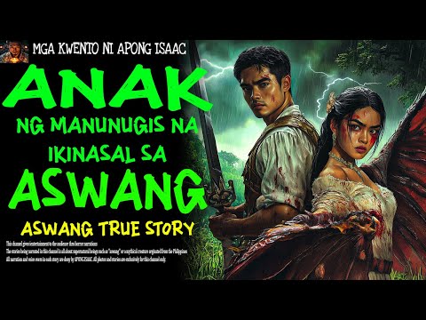 ANAK NG MANUNUGIS NA IKINASAL SA ASWANG | Aswang True Story