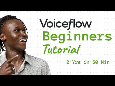 The Most Comprehensive Voiceflow Beginner Tutorial in 2025 | 2 Years of Building in 50 Min