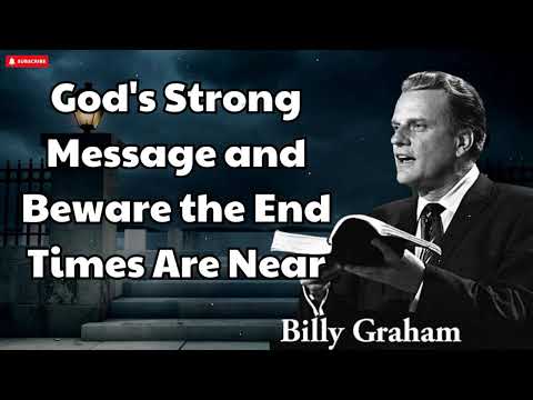 Billy Graham Sermon 2024 - God's Strong Message and Beware the End Times Are Near