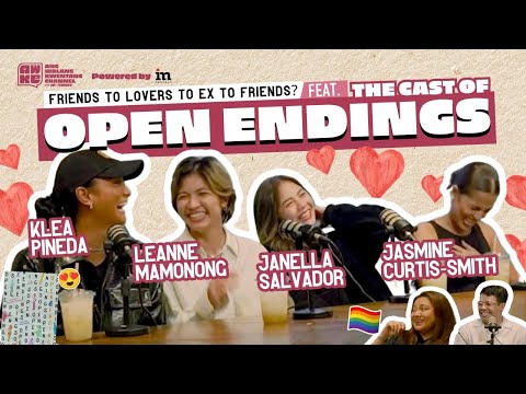 Friends To Lovers To Exes To Friends again? Feat. Janella, Klea, Jasmine, & Leanne of Open Endings
