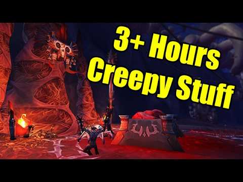 3+ Hours of Creepy Stuff in World of Warcraft to Fall Asleep to | World of Warcraft