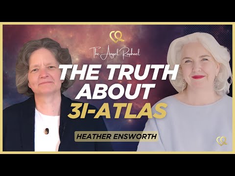 The Truth About 3I/Atlas | Angel Raphael Channeling with Heather Ensworth