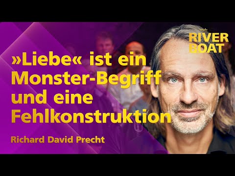 "Liebe" ist eine Fehlkonstruktion - Richard David Precht