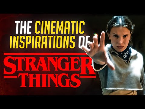 The Cinematic Inspirations Behind STRANGER THINGS!