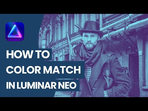 Luminar NEO: How to Color Match (Quick Start Guide)