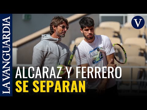 Carlos Alcaraz y Juan Carlos Ferrero rompen tras más de siete años juntos