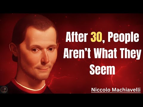 After 30, You Realize Most People Aren’t What They Appear — Machiavelli Reveals Why
