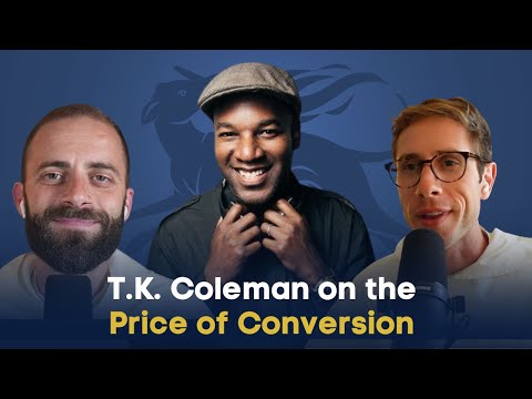 Guestsplaining: T.K. Coleman on the Price of Conversion | Frs. Gregory Pine & Jacob-Bertrand Janczyk