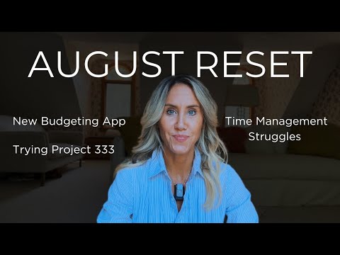 August Reset | Best Budgeting App | Time Management Struggles | Minimalism Project 333 Challenge.