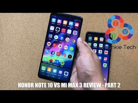 Honor Note 10 vs Mi Max 3 Review - Part 2