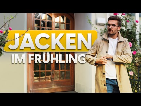 Die 5 WICHTIGSTEN Jacken für den Frühling | Stylingtipps für Männer