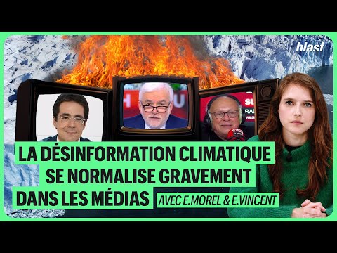 LA DÉSINFORMATION CLIMATIQUE SE NORMALISE GRAVEMENT DANS LES MÉDIAS