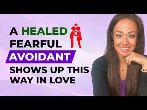 What a Healed Fearful Avoidant Looks Like in a Long-Term Relationship 💞🧠🔐