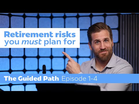 Are You Ignoring These 4 Retirement Risks? | The Guided Path S1E4