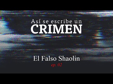 ASÍ SE ESCRIBE UN CRIMEN: El Falso Shaolin
