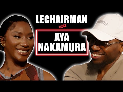 #242 LeChairman & Aya Nakamura parlent Industrie, Famille, Entrepreneuriat, Social, Héritage, Aulnay