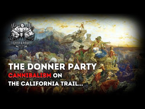 Cannibals on The California Trail | The TRUE Story of the Donner Party