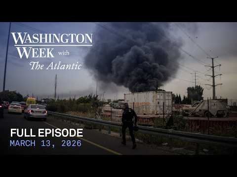 Washington Week with The Atlantic live episode, March 13, 2026