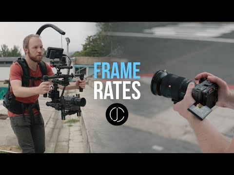Ultimate Guide to FRAME RATES for CINEMATIC VIDEO - When to use 24, 25, 30, 50, 60, 100, 120 FPS?